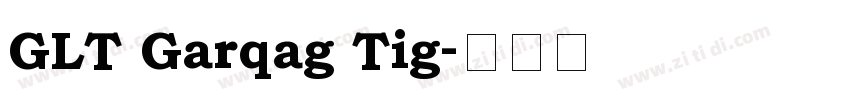 GLT Garqag Tig字体转换
